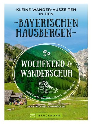 cover image of Wochenend und Wanderschuh – Kleine Wander-Auszeiten in den Bayerischen Hausbergen